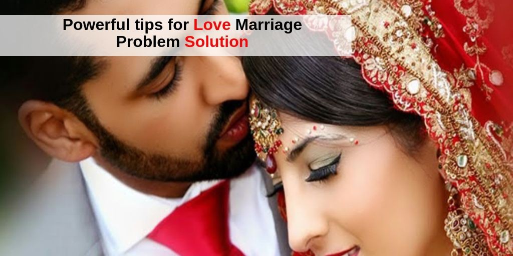 Powerful Love marriage problem solution Mantra by Babaji – Astrologer Naksh Shastri