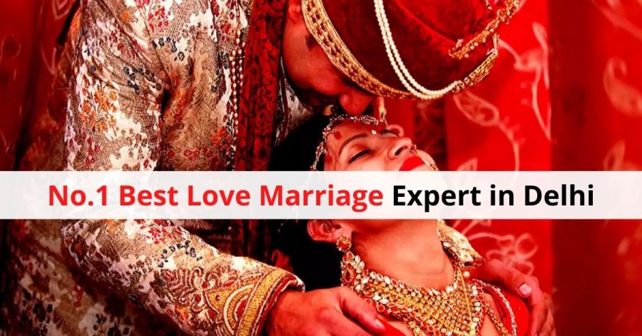No.1 Best Love Marriage Expert in Delhi